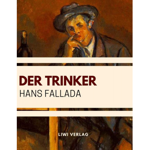 Hans Fallada - Der Trinker