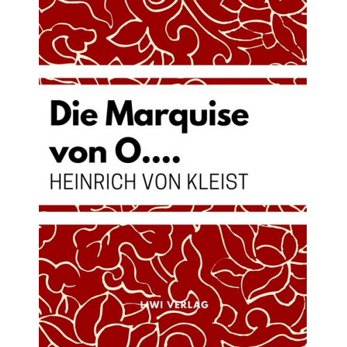 Heinrich Kleist - Die Marquise von O¿.