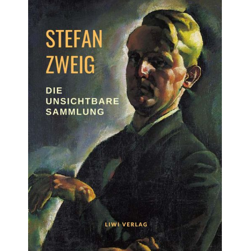 Stefan Zweig - Die unsichtbare Sammlung