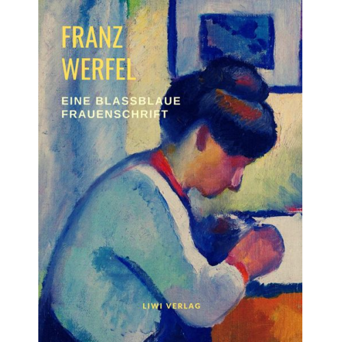 Franz Werfel - Eine blaßblaue Frauenschrift