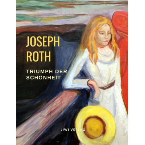 Joseph Roth - Triumph der Schönheit