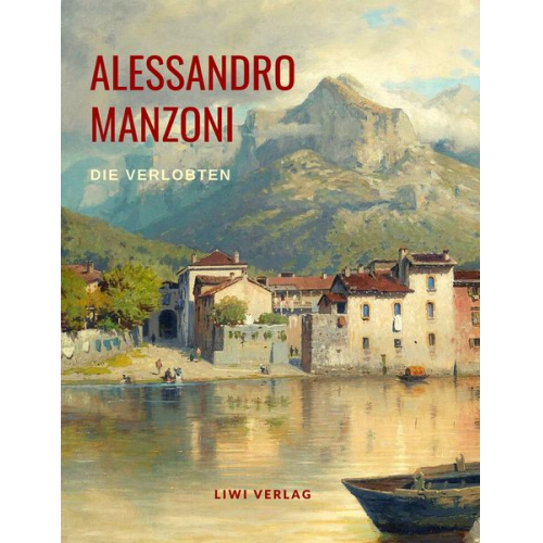 Alessandro Manzoni - Die Verlobten.