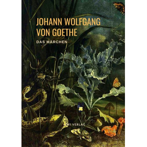 Johann Wolfgang von Goethe - Das Märchen