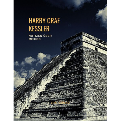 Harry Graf Kessler - Harry Graf Kessler: Notizen über Mexico