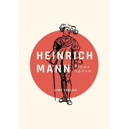 Heinrich Mann - Heinrich Mann: Pippo Spano. Vollständige Neuausgabe