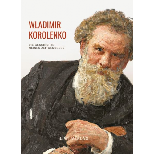 Wladimir Korolenko - Wladimir Korolenko: Die Geschichte meines Zeitgenossen. Vollständige Neuausgabe.