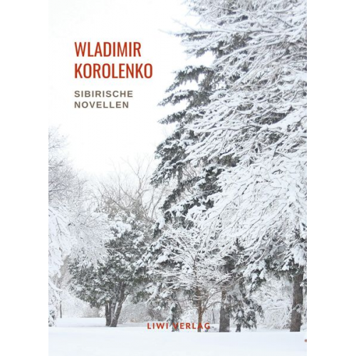 Wladimir Korolenko - Wladimir Korolenko: Sibirische Novellen. Vollständige Neuausgabe