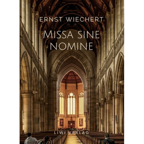 Ernst Wichert - Ernst Wiechert: Missa sine nomine. Vollständige Neuausgabe