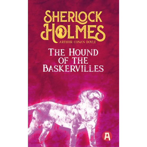 Arthur Conan Doyle - The Hound of the Baskervilles. Arthur Conan Doyle (englische Ausgabe)