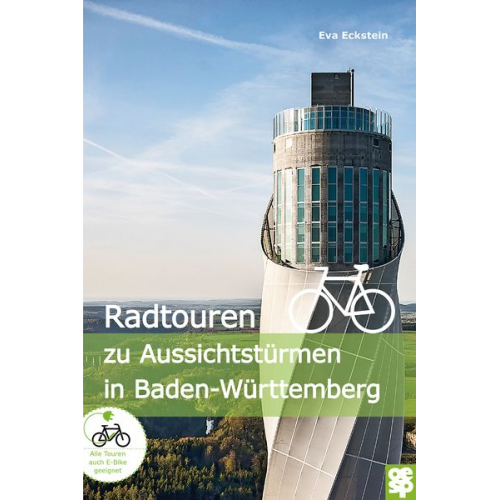 Eva Eckstein - Radtouren zu Aussichtstürmen in Baden-Württemberg