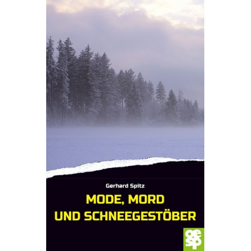 Gerhard Spitz - Mode, Mord und Schneegestöber