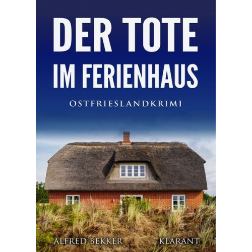 Alfred Bekker - Der Tote im Ferienhaus. Ostfrieslandkrimi