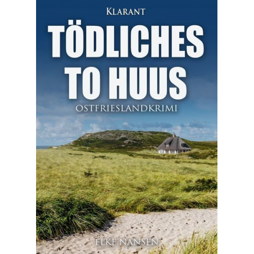 Elke Nansen - Tödliches To Huus. Ostfrieslandkrimi