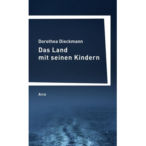 Dorothea Dieckmann - Das Land mit seinen Kindern