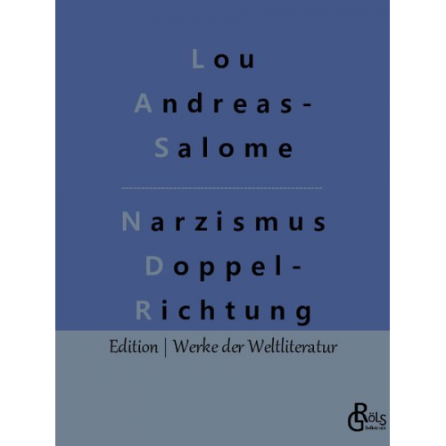 Lou Andreas-Salome - Narzismus als Doppelrichtung