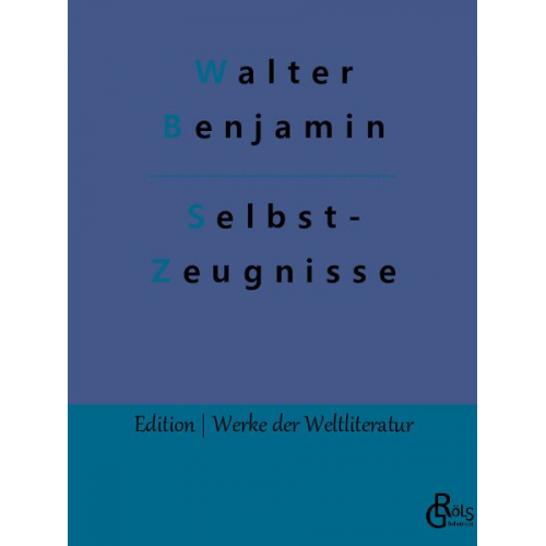 Walter Benjamin - Selbstzeugnisse