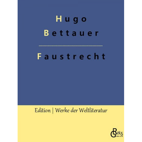 Hugo Bettauer - Faustrecht