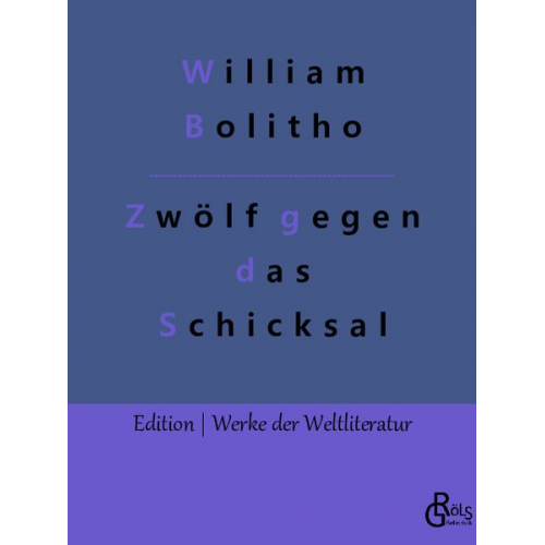 William Bolitho - Zwölf gegen das Schicksal