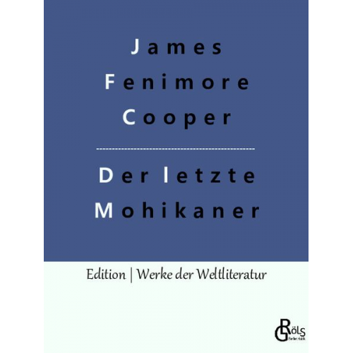 James Fenimore Cooper - Der letzte Mohikaner