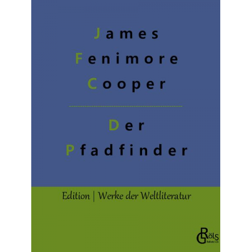 James Fenimore Cooper - Der Pfadfinder