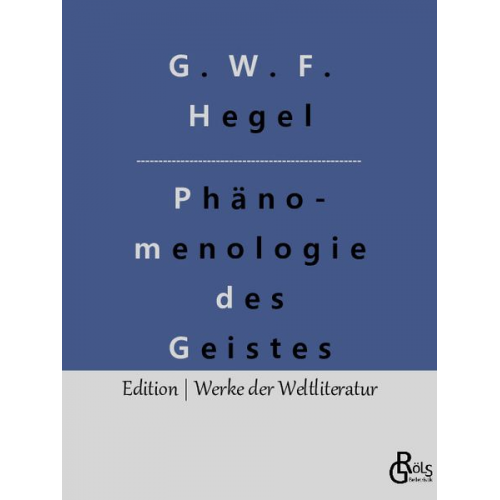 G. W. F. Hegel - Phänomenologie des Geistes