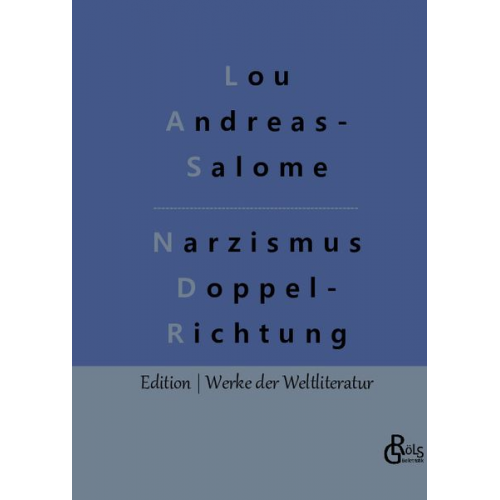 Lou Andreas-Salome - Narzismus als Doppelrichtung