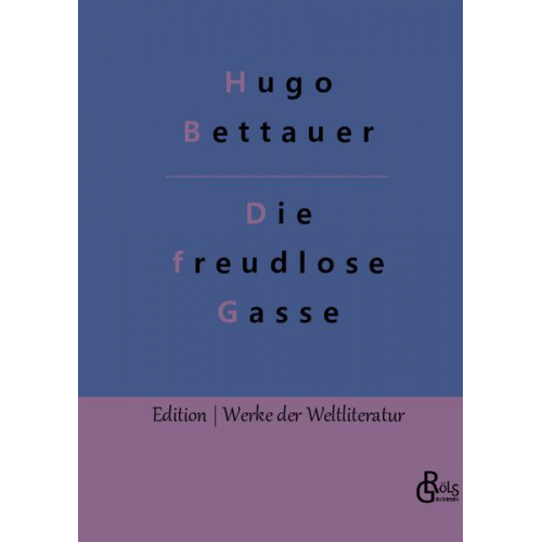 Hugo Bettauer - Die freudlose Gasse