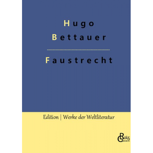 Hugo Bettauer - Faustrecht