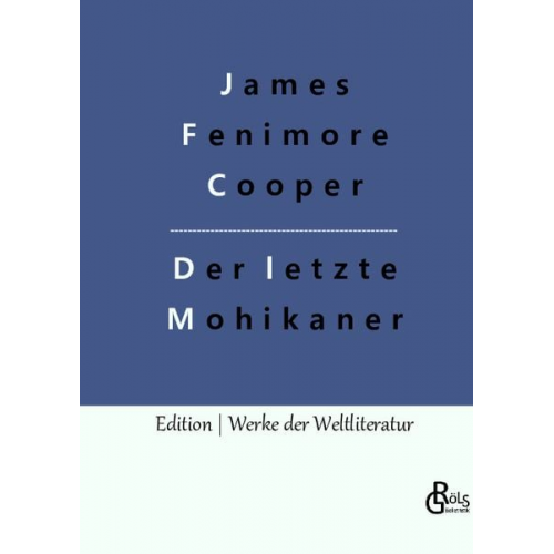 James Fenimore Cooper - Der letzte Mohikaner