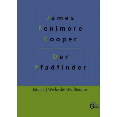 James Fenimore Cooper - Der Pfadfinder