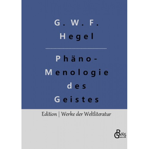 G. W. F. Hegel - Phänomenologie des Geistes