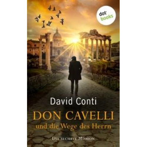 David Conti - Don Cavelli und die Wege des Herrn: Die sechste Mission