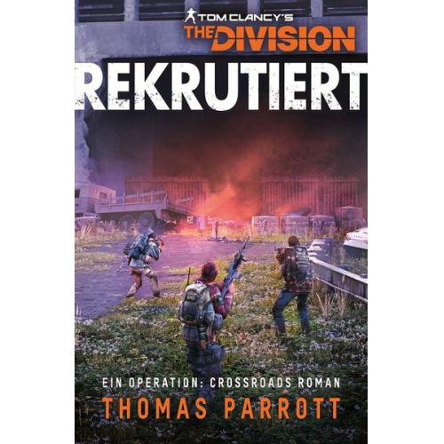 Thomas Parrott - Tom Clancy’s The Division: Rekrutiert