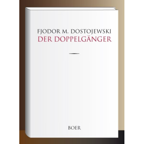 ﻿Fjodor M. Dostojewski - Der Doppelgänger