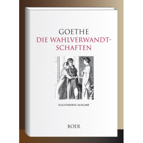 Johann Wolfgang von Goethe - Die Wahlverwandtschaften