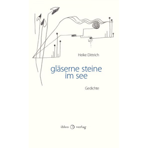 Heike Dittrich - Gläserne Steine im See