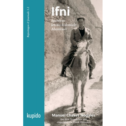 Manuel Chaves Nogales - Ifni, Spaniens letztes koloniale Abenteuer