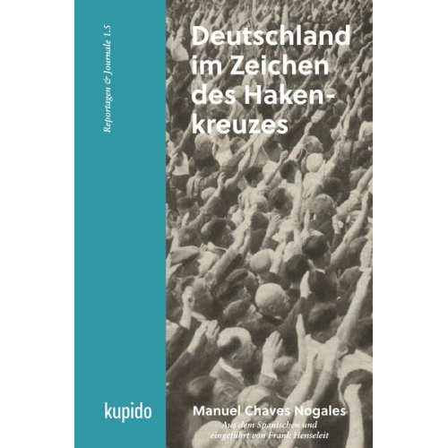 Manuel Chaves Nogales - Deutschland im Zeichen des Hakenkreuzes