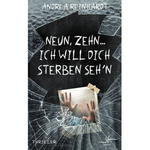 Andrea Reinhardt - Neun, Zehn ... ich will dich sterben seh'n