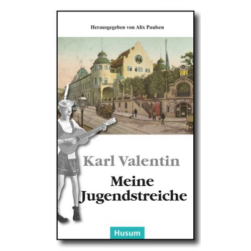 Karl Valentin - Meine Jugendstreiche