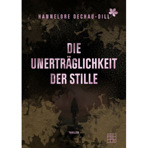 Hannelore Dechau-Dill - Die Unerträglichkeit der Stille