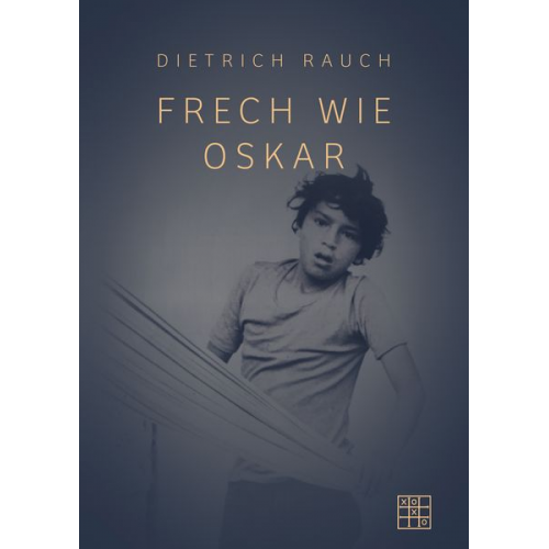 Dietrich Rauch - Frech wie Oskar