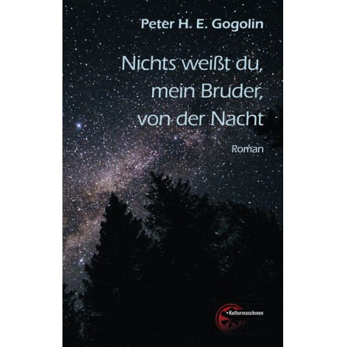 Peter H.E. Gogolin - Nichts weiß du, mein Bruder, von der Nacht