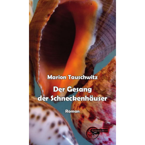 Marion Tauschwitz - Der Gesang der Schneckenhäuser