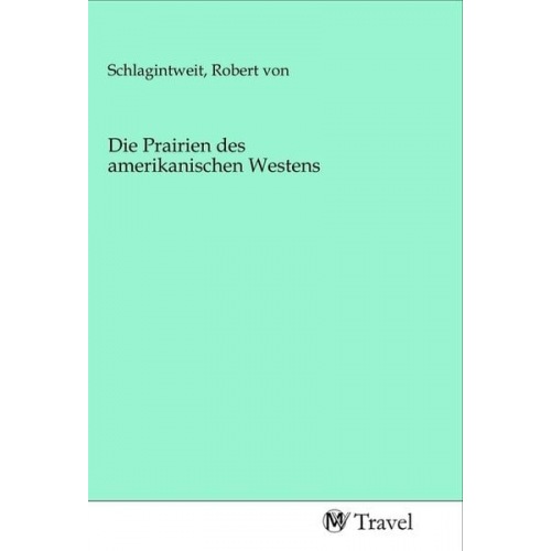 Die Prairien des amerikanischen Westens