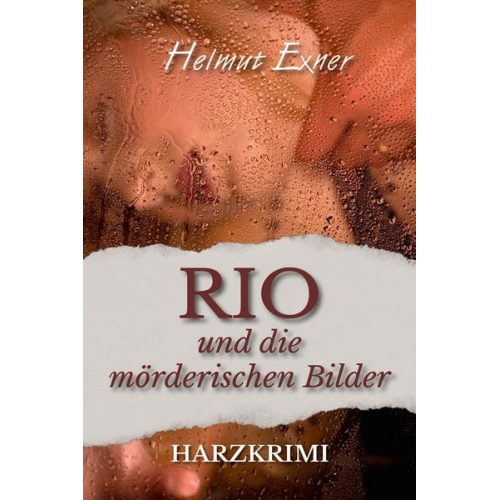 Helmut Exner - Rio und die mörderischen Bilder