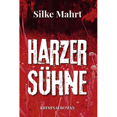 Silke Mahrt - Harzer Sühne