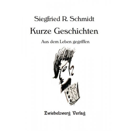 Siegfried R. Schmidt - Kurze Geschichten