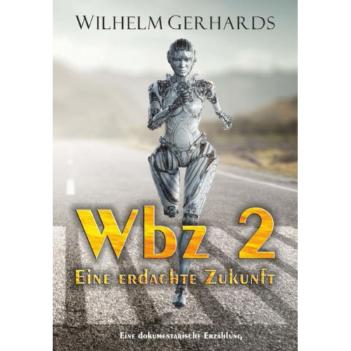Wilhelm D. Gerhards - Wbz 2 - Eine erdachte Zukunft
