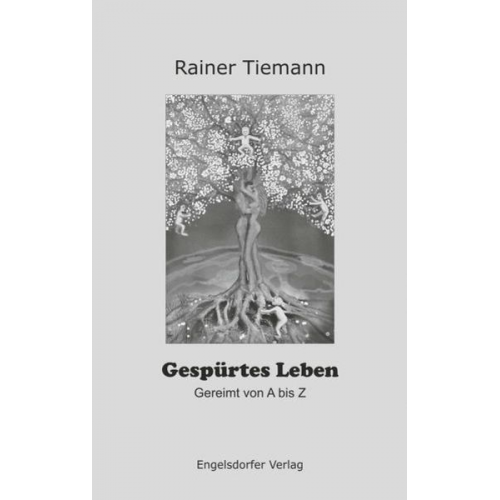 Rainer Tiemann - Gespürtes Leben